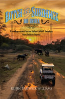 Butch and Sundance Do India: A Madcap Search for Our Father's WWII Footsteps from Dehli to Burma B0F961VPBF Book Cover