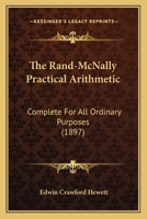 The Rand-McNally Practical Arithmetic: Complete for All Ordinary Purposes 1437320945 Book Cover
