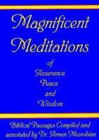 Magnificient Meditations of Assurance, Peace, and Wisdom 0963273523 Book Cover