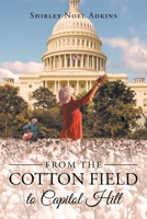 From the Cotton Field to Capitol Hill 1646287738 Book Cover