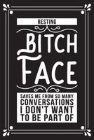 Resting bitch face saves me from so many conversations I don't want to be a part of: Funny Sarcastic Office Gag Gifts For Coworkers Birthday, Christmas Holiday Gift, blank lined beautiful wide rule pa 1691037354 Book Cover
