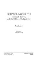 Counseling Youth: Foucault, Power, and the Ethics of Subjectivity 0897898559 Book Cover