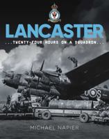 Avro Lancaster: Twenty-Four Hours on a Squadron 1918070016 Book Cover