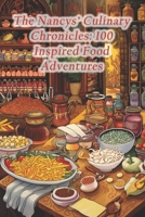 The Nancys' Culinary Chronicles: 100 Inspired Food Adventures B0CRN7SRXK Book Cover