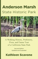 Anderson Marsh State Historic Park: A Walking History, Prehistory, Flora, and Fauna Tour of a California State Park 0967398126 Book Cover