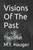 Visions Of The Past: The Onset B09LWGXYB1 Book Cover