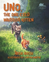 Uno the One-Eyed Warrior Kitten 1958227498 Book Cover