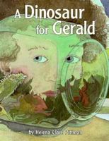 A Dinosaur for Gerald 0876144318 Book Cover
