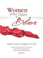 Women Who Dare to Believe, Volume One 0977623726 Book Cover