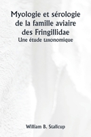 Myologie et sérologie de la famille aviaire des Fringillidae Une étude taxonomique (French Edition) 9361468952 Book Cover