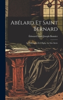 Abélard Et Saint Bernard: La Philosophie Et L'Église Au Xiie Siècle 102066617X Book Cover