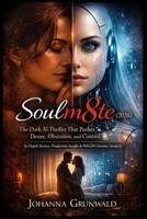 Soulm8te (2026): The Dark AI Thriller That Pushes Desire, Obsession, and Control | In-Depth Review, Production Insight & M3GAN Universe Analysis B0GDWF7HRN Book Cover