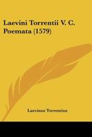 Laevini Torrentii V. C. Poemata (1579) 1166312399 Book Cover