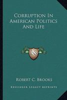 Corruption In American Politics And Life 1023521172 Book Cover