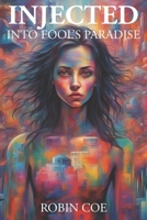 Injected: into Fool's Paradise B09KN5V4ZQ Book Cover