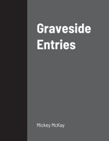 Graveside Entries 1794732306 Book Cover