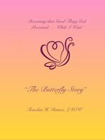Becoming That Good Thing God Promised......While I Wait!!!: The Butterfly Story 0578285037 Book Cover