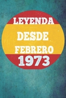 Leyenda Desde Febrero 1973: Cuaderno para mujeres / hombres / ni�as / compa�eros de trabajo / colegas / ni�os / amigos 6 x 9 pulgadas idea de regalo familiar mam� o pap� o ni�os de vacaciones o cumple B084NXBTVT Book Cover