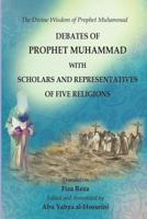 The Divine Wisdom of Prophet Muhammad: Debates of Prophet Muhammad with scholars and representatives of five religions 1733028412 Book Cover