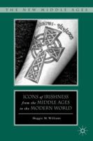 Icons of Irishness from the Middle Ages to the Modern World 0230103200 Book Cover