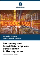 Isolierung und Identifizierung von aquatischen Actinomyceten: Ein vollständiger Ansatz (German Edition) 6207666127 Book Cover