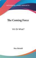 The Coming Force: Vril Or What?: Rosicrucian Christianity Lecture 19 1497930332 Book Cover