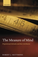 The Measure of Mind: Propositional Attitudes and Their Attribution 0199585539 Book Cover