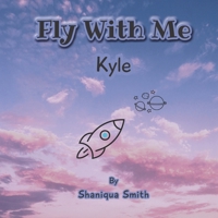 Fly With Me: Kyle B098GSP4CP Book Cover