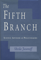 The Fifth Branch: Science Advisers as Policymakers 0674300629 Book Cover