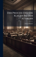 Der Process Und Die Klagen Bei Den Attikern (German Edition) 1024664848 Book Cover