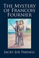 The Mystery of Francois Fournier 152450260X Book Cover