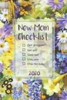 New Mom Checklist ǀ Weekly Planner Organizer Diary Agenda: Funny Week to View with Calendar, 6x9 in (15.2x22 cm) Purple Yellow flowers theme. Perfect gift for work colleague farewell / baby reveal / m 1703965493 Book Cover