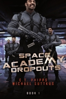 Space Academy Dropouts 1637898169 Book Cover