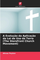 A Evolução da Aplicação da Lei de Uso da Terra (The Storefront Church Movement) 6204031376 Book Cover