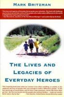 The Lives and Legacies of Everyday Heroes 0967764947 Book Cover