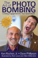 The Art of Photo Bombing: Creating Engagement for Your Social Media 1942688644 Book Cover