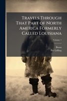 Travels Through That Part of North America Formerly Called Louisiana 1024169448 Book Cover