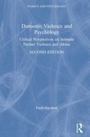 Domestic Violence and Psychology: Critical Perspectives on Intimate Partner Violence and Abuse 0815385234 Book Cover