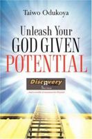 Unleash Your God Given Potential 1597816884 Book Cover