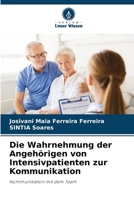 Die Wahrnehmung der Angehörigen von Intensivpatienten zur Kommunikation (German Edition) 6208328519 Book Cover