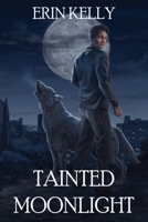 Tainted Moonlight 1535034289 Book Cover