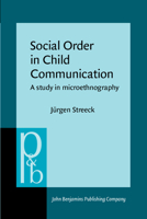 Social Order in Child Communication: A Study in Microethnography 0915027305 Book Cover