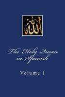 The Holy Quran in Spanish: Volume 1 1976571790 Book Cover