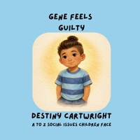 Gene Feels Guilty: A Social Emotional Learning Book About Gratitude, Thankfulness, and Positive Mindset (A to Z Social Issues Children Face) B0GXV1VFVN Book Cover