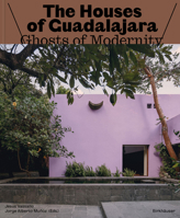 Ghosts of Modernity / Ghosts of the Past: The Architecture of Guadalajara 3035629927 Book Cover