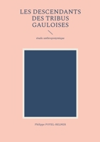 les descendants des tribus gauloises: étude anthroponymique (French Edition) 2322541176 Book Cover
