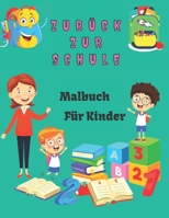 Zurück zur Schule Malbuch für Kinder: Back To School Malvorlagen für Kleinkinder, Vorschulkinder und Kindergarten im Alter von 4-8 Jahren. B09DJ5H977 Book Cover