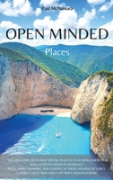 Open Minded Places: Dreams come from that special place in your mind where our soul loves to spend its holidays. Relax while admiring and looking at these amazing pictures. A photo collection about my 1803471514 Book Cover