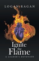 Ignite the Flame: A Leader's Devotion 1664232427 Book Cover