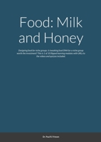 Food: Milk and Honey: Designing food for niche groups. Is tweaking food DNA for a niche group worth the investment? This is 171603874X Book Cover
